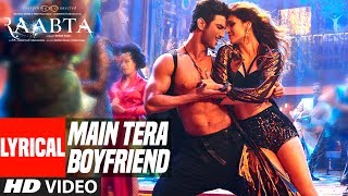 Main Tera Boyfriend Lyrical Video  Raabta  Arijit Singh  Neha Kakkar  Sushant Singh Kriti Sanon
