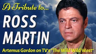 A Tribute To Ross Martin  Artemus Gordon on TVs The Wild Wild West