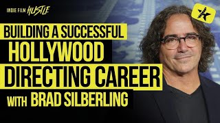 Building a Directing Career from the Ground Up with Brad Silberling  IFH Podcast