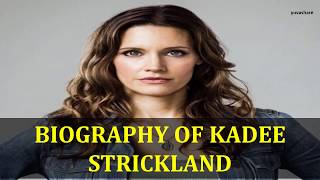 BIOGRAPHY OF KADEE STRICKLAND