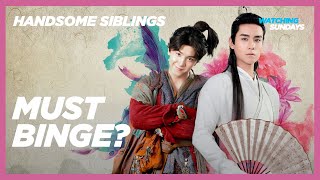 Handsome Siblings First Impressions  Netflix Chinese Drama