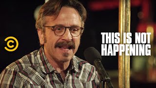 Marc Maron  Brain Cancer  This Is Not Happening  Uncensored