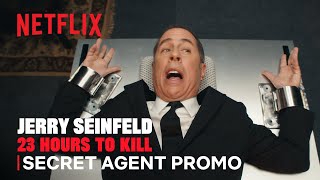 Jerry Seinfeld 23 Hours to Kill  Secret Agent Promo  Netflix