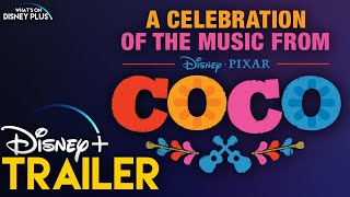 A Celebration of the Music from Coco  Disney Trailer