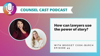 EP49  How can lawyers use the power of story with Bridget CookBurch