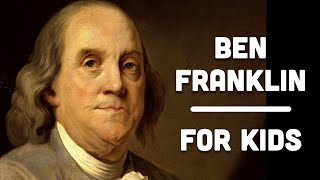 Benjamin Franklin For Kids  Bedtime History