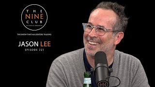 Jason Lee  The Nine Club With Chris Roberts  Episode 221