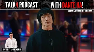 Dante Ha  Cobra Kai Sensei  Talk4 Podcast 45  by Louis Skupien
