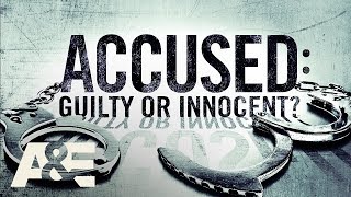 Accused Guilty or Innocent Exclusive First Look  Premieres April 21 at 109c on AE
