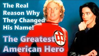 The Truth About The Greatest American Heros Sudden Name Change