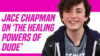 The Healing Powers of Dude Star Jace Chapman on Landing His First Major Role