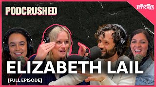 Elizabeth Lail  Ep 30  Podcrushed