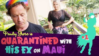 Episode 1 ft Punkie Johnson  Pauly Shore Is Quarantined With His Ex On Maui
