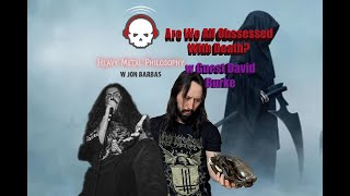 48 The Philosopher of Death Is All Metal Music Existentialism David Burke Interview