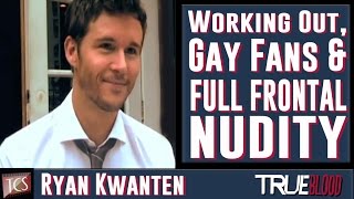 Ryan Kwanten Exclusive Interview  Working Out Full Frontal Nudity  Gay Fans