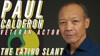 PAUL Calderon  Legendary ACTOR  Latino Slant Live