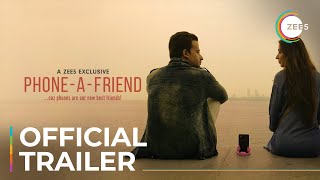 PhoneaFriend  Official Trailer  Akhlaque Khan Swati Kapoor  Watch Now On ZEE5