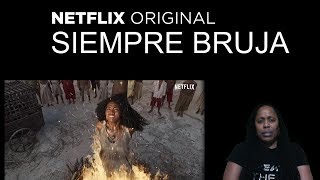 Siempre Bruja Always a Witch  Official Trailer HD  Netflix  2019 Reaction