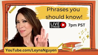 English phrases you should know and use With Leyna Nguyen