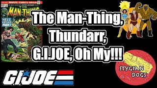 The ManThing Thundarr the Barbarian and GIJoe   Steve Gerber invented my Childhood