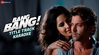 Bang Bang Title Track  Karaoke  Lyrics Instrumental  BANG BANG  Hrithik Roshan  Katrina Kaif