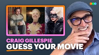 Guess Your Movie with Craig Gillespie