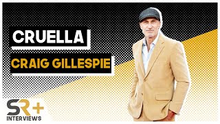 Craig Gillespie Interview Cruella