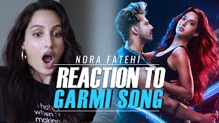Nora Fatehi  Reaction To Garmi Song  Street Dancer 3D