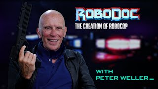 RoboDoc The Creation of RoboCop  Welcomes Peter Weller