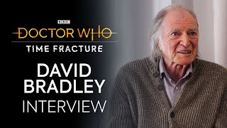 David Bradley Interview  Time Fracture  Doctor Who
