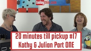 17 Kathy Baker  Julian  Camilleri Part ONE 20minutes Till Pickup