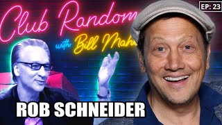 Rob Schneider  Club Random with Bill Maher