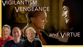 V FOR VENDETTA  Vengeance Vigilantism and Virtue with director James McTeigue