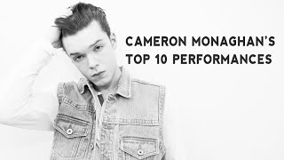 Cameron Monaghans Top 10 Performances