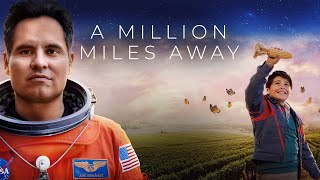 A Million Miles Away 2023 Movie  Michael Pea Garret Dillahunt Rosa S  Review and Facts