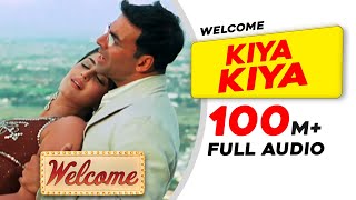 Kiya Kiya  Full Audio  Welcome Movie  Akshay Kumar Katrina Kaif Nana Patekar Anil Kapoor