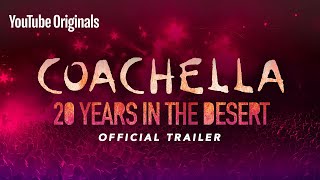 Official Trailer  Coachella 20 Years in the Desert  YouTube Originals