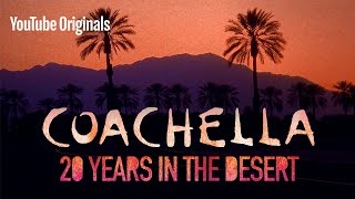 Coachella 20 Years in the Desert  YouTube Originals