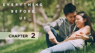Everything Before Us  Chapter 2