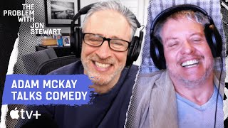 Adam McKay On The History Of Comedy  The Future Of Humanity  The Problem With Jon Stewart Podcast