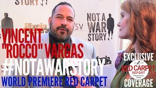 Vincent Rocco Vargas interviewed at World Premiere of Not a War Story BTS Documentary Range15