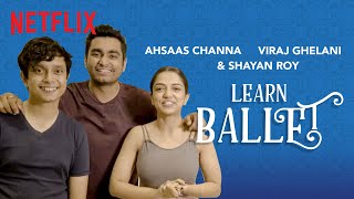 The Ballet Challenge ft Ahsaas Viraj Ghelani Shayan Roy  Team Naach  Yeh Ballet  Netflix India