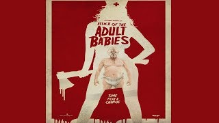 ATTACK OF THE ADULT BABIES Trailer 2018 Dominic Brunt  Horror