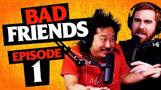 Bad Friends with Andrew Santino  Bobby Lee  Episode 1