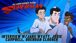 GVN Interviews My Adventures With Superman Jake Wyatt Josei Campbell and Brendan Clogher