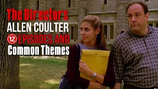 The 12 Sopranos Episodes Directed By Allen Coulter Common Themes
