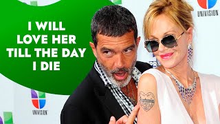 Antonio Banderas Will Never Stop Loving Melanie Griffith  Rumour Juice
