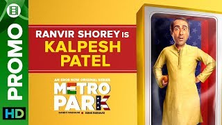 Ranvir Shorey is Kalpesh Patel  Metro Park   Eros Now Original Series  All Episodes Live On Now