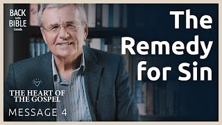 The Remedy for Sin  Back to the Bible Canada with Dr John Neufeld