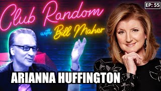 Arianna Huffington  Club Random with Bill Maher
